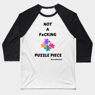 Not A F*cking Puzzle Piece (white outline) Baseball T-Shirt